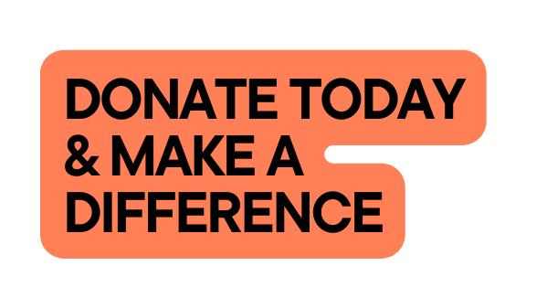 DONATE TODAY MAKE A DIFFERENCE